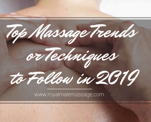 Top Massage Trends or Techniques to Follow in 2019